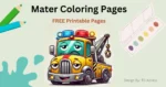 Read more about the article 40 Free Printable Mater Coloring Pages- Fun Designs