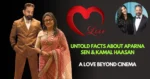 Untold Facts About Aparna Sen And Kamal Haasan: A Love Beyond Cinema 2025